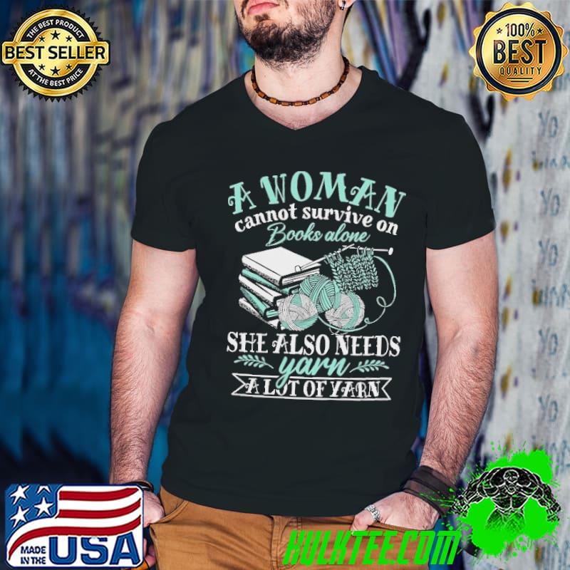 A Woman cannot also needs yarn a lot of yarn s Guys V Neck A Woman cannot also needs yarn a lot of yarn s Guys V Neck