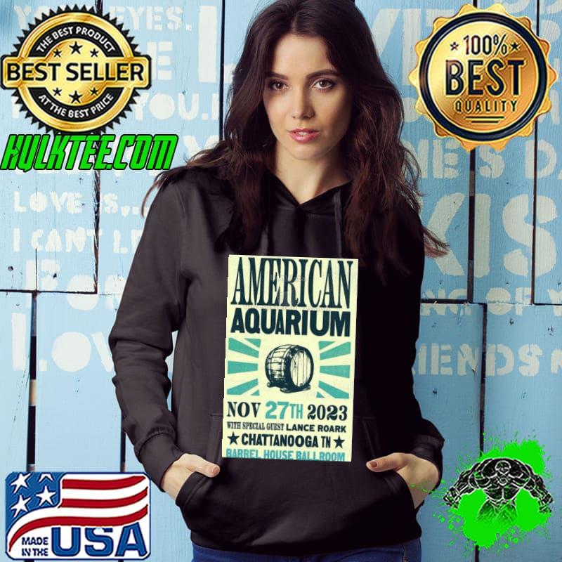 American Aquarium Tour November 27th, 2023 Chattanooga, TN poster s Hoodie American Aquarium Tour November 27th, 2023 Chattanooga, TN poster s Hoodie