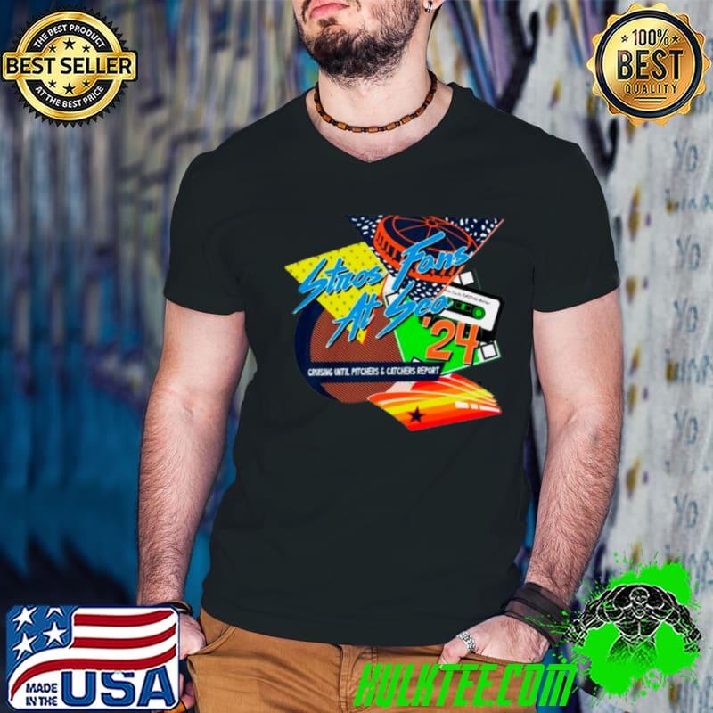 Astros fan at sea 2024 cruising until pitchers and catchers report shirt