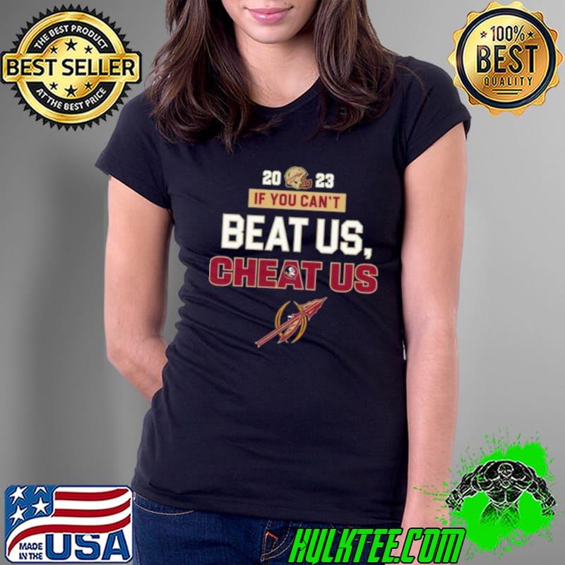Awesome 2023 If You Cant Beat Us Cheat Us Florida State Seminoles s Ladies Tee Awesome 2023 If You Cant Beat Us Cheat Us Florida State Seminoles s Ladies Tee