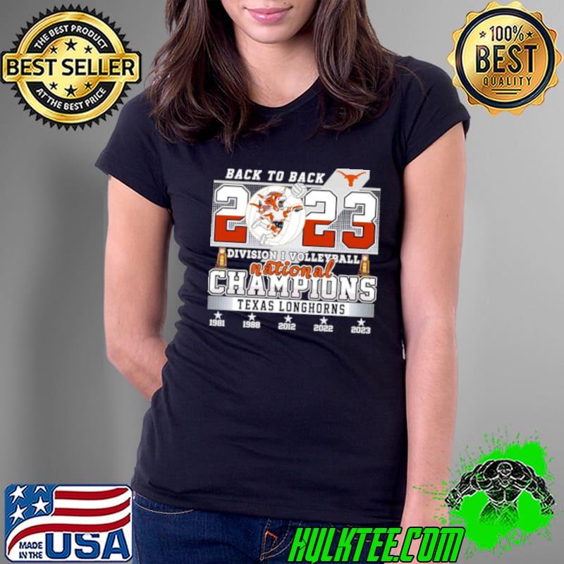 Back To Back 2023 NCAA Division I Volleyball National Champions Texas Longhorns Shirt Ladies Tee Back To Back 2023 NCAA Division I Volleyball National Champions Texas Longhorns Shirt Ladies Tee