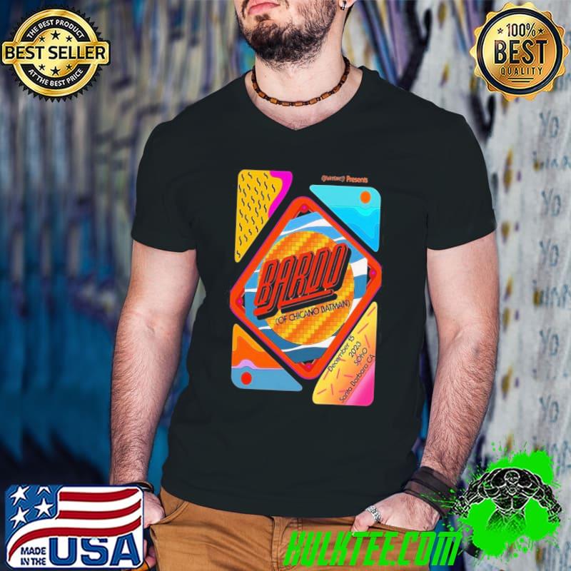 Bardo Of Chicano Batman 15th Dec, 23 Santa Barbara CA Show Poster Shirt