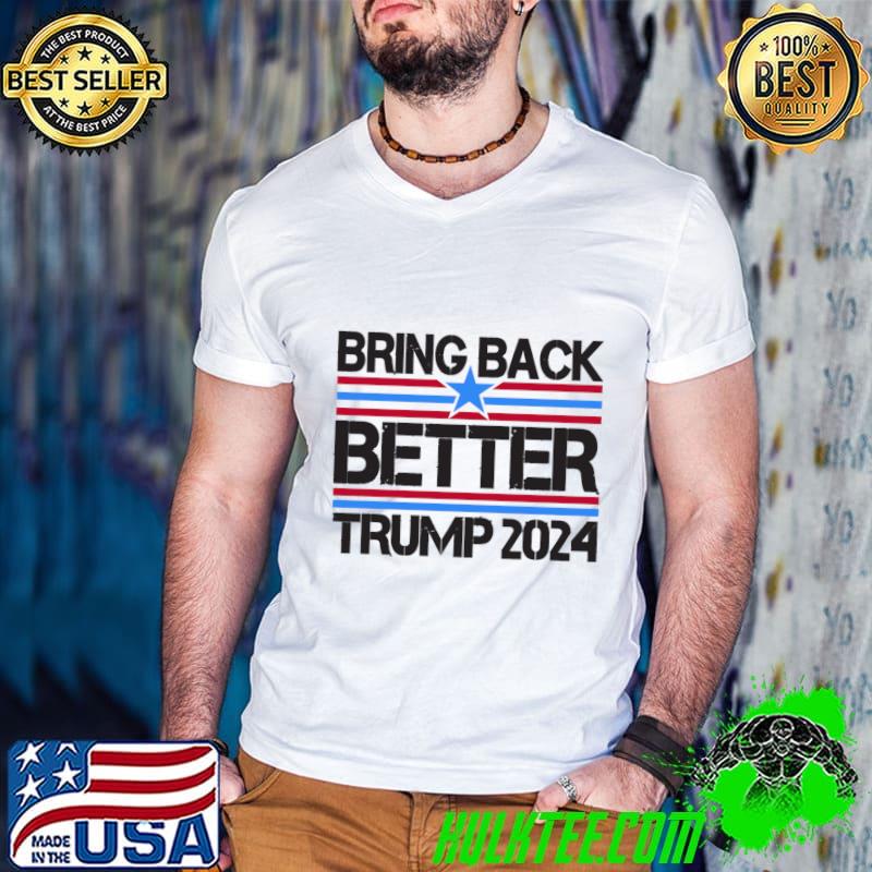 Best bring Back Better Trump 2024 Bring Back Stars Red And Blue Line T-Shirt