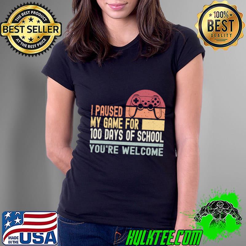 Best i Paused My Game for 100 Days of School You're Welcome Vintage Sunset T-Shirt