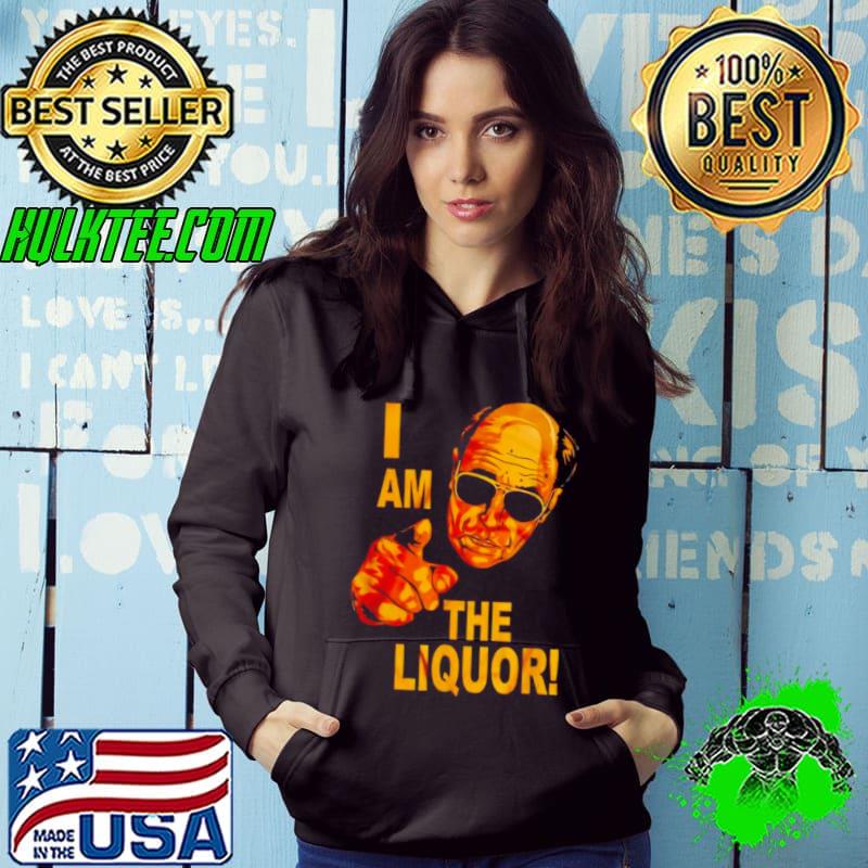 Best john Dunsworth I am the Liquor s Hoodie Best john Dunsworth I am the Liquor s Hoodie