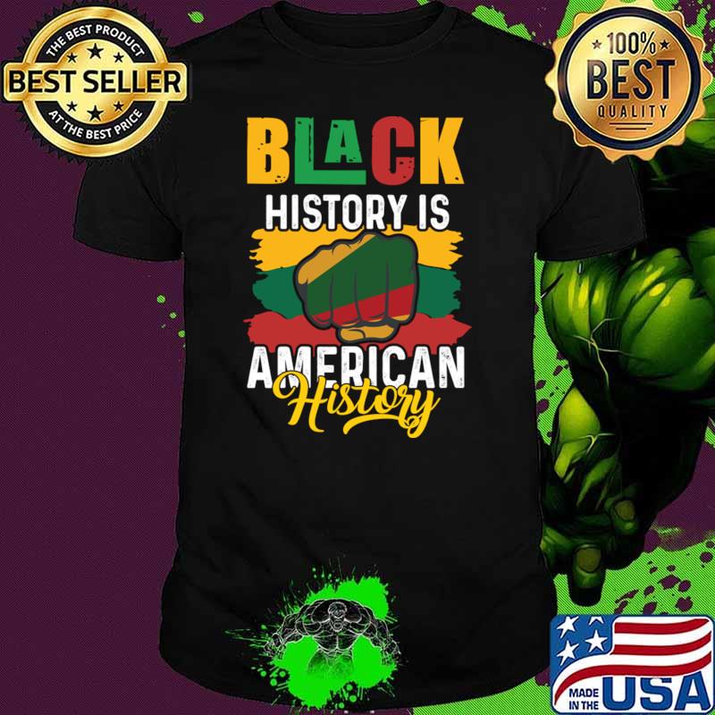 Black History is American History Flag Hand Strong T-Shirt