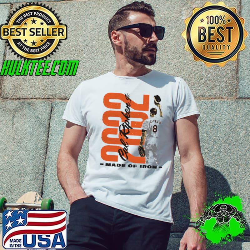 Cal Ripken Jr. Baltimore Made Of Iron former baseball shortstop and third baseman T-Shirt