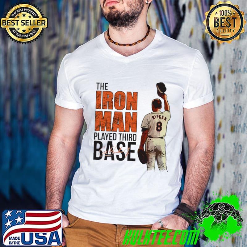 Cal Ripken Jr. Baltimore The Ironman Played Third Base Signature T-Shirt Guys V Neck Cal Ripken Jr. Baltimore The Ironman Played Third Base Signature T-Shirt Guys V Neck
