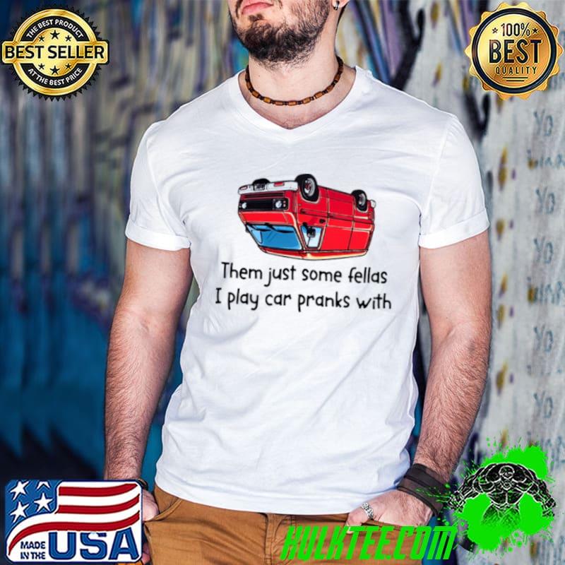 Car Prank Fellas Righteous Gemstones shirt
