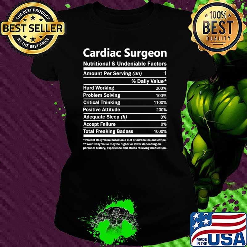 Cardiac Surgeon Nutritional And Undeniable Factors T-Shirt
