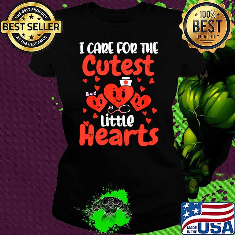 Care For Cutest Little Hearts Nurse Valentines Day Nursing T-Shirt