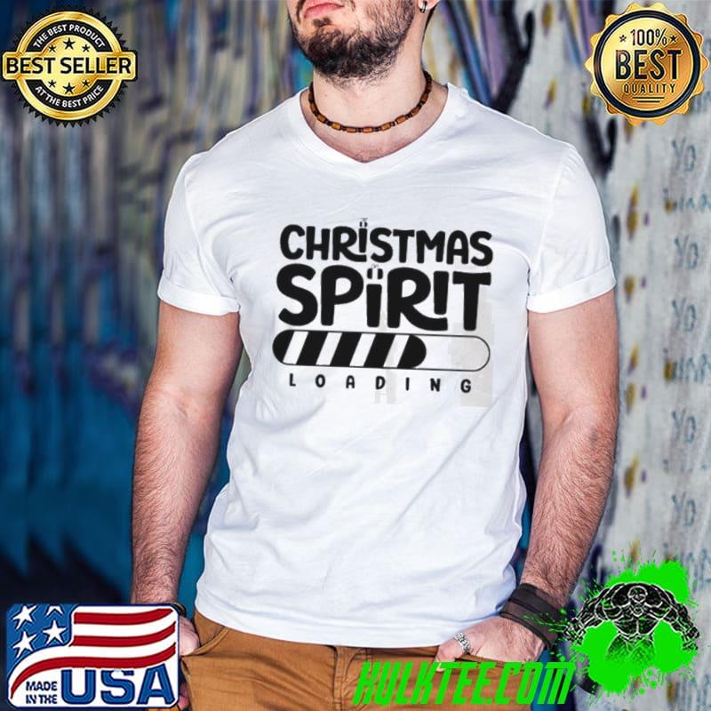 Christmas Spirit Loading shirt