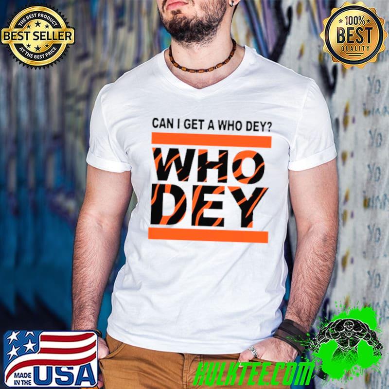 Cincinnati Bengals Can I Get A Who Dey Shirt Guys V Neck Cincinnati Bengals Can I Get A Who Dey Shirt Guys V Neck