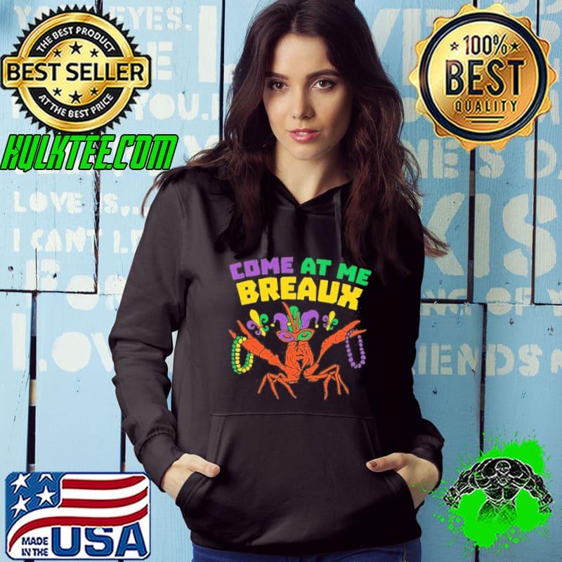 Come At Me Breaux shirt