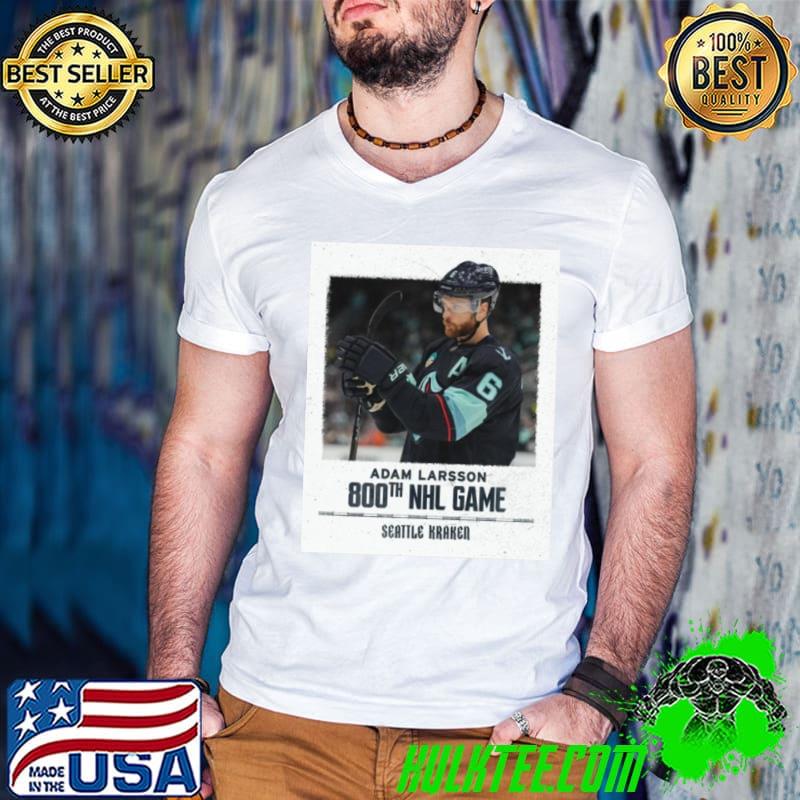 Congrats Seattle Kraken Player Adam Larsson 800th NHL Game In Career shirt Congrats Seattle Kraken Player Adam Larsson 800th NHL Game In Career shirt