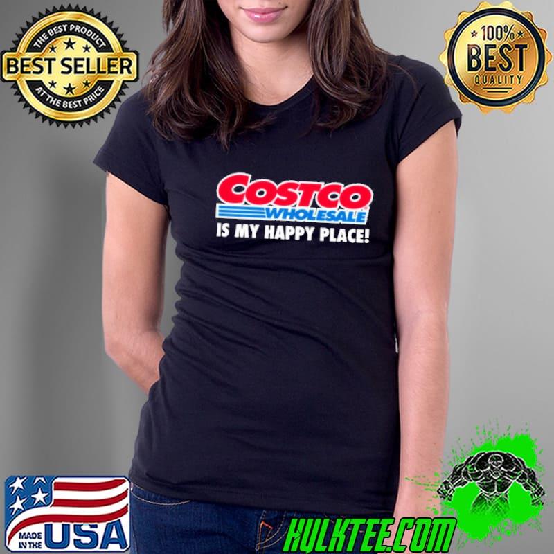 Costco Is My Happy Place Shirt Ladies Tee Costco Is My Happy Place Shirt Ladies Tee