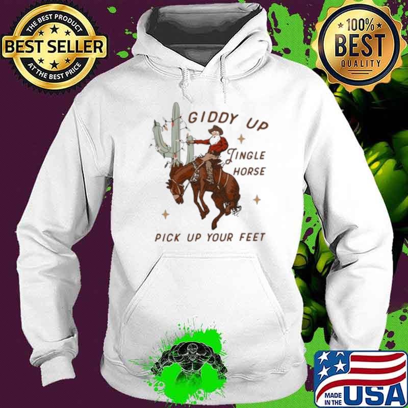 Cowboy Christmas Giddy Up Jingle Horse Pick Up Your Feet Shirt Hoodie Cowboy Christmas Giddy Up Jingle Horse Pick Up Your Feet Shirt Hoodie
