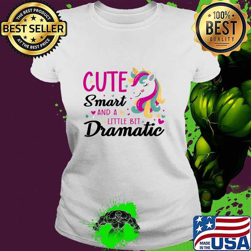 Cute Smart And A Little Bit Dramatic Light Unicorn T-Shirt