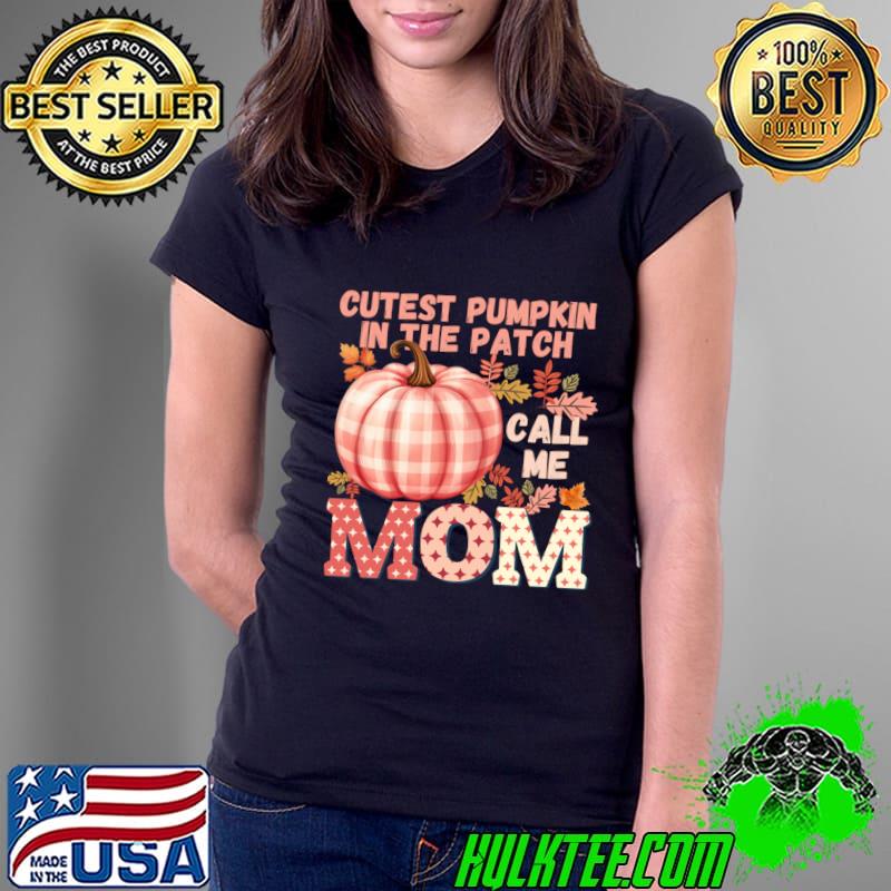 Cutest pumpkin in the patch call me Mom- Pink Plaid Pumpkin T-Shirt