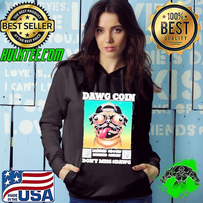 Dawg Coin Missed $Doge Missed $Shib Don’t Miss Dawg Shirt