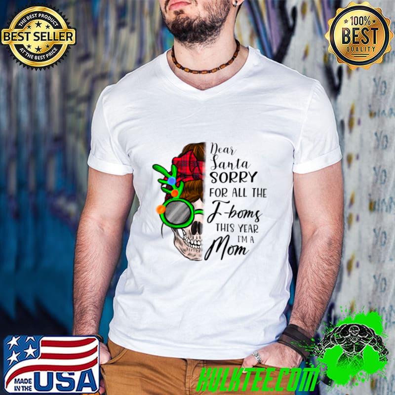 Dear santa sorry for all this year i'm a mom skull ribbon red plaid T-Shirt