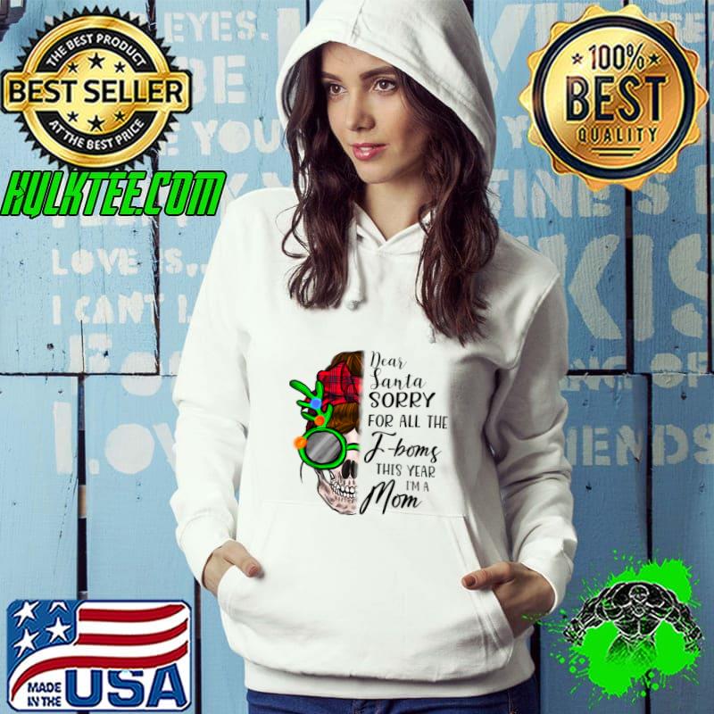 Dear santa sorry for all this year i'm a mom skull ribbon red plaid T-Shirt Hoodie Dear santa sorry for all this year i'm a mom skull ribbon red plaid T-Shirt Hoodie