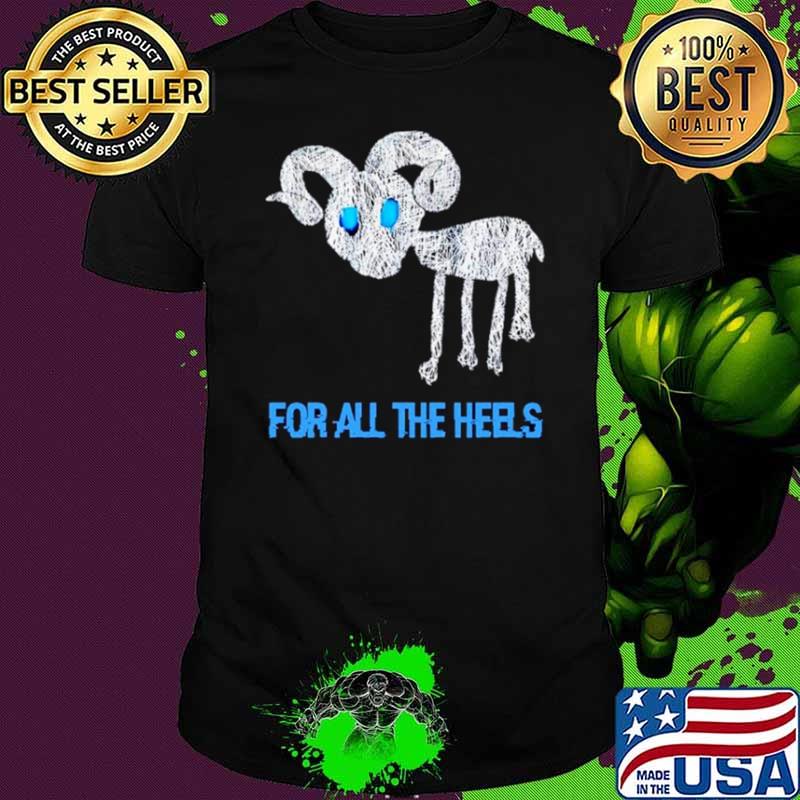 Deer for all the heels shirt