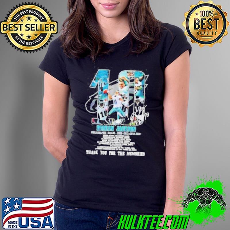 Desean Jackson Philadelphia Eagles 2008 2013 2019 2020 Signatures Thank You For The Memories Shirt Ladies Tee Desean Jackson Philadelphia Eagles 2008 2013 2019 2020 Signatures Thank You For The Memories Shirt Ladies Tee