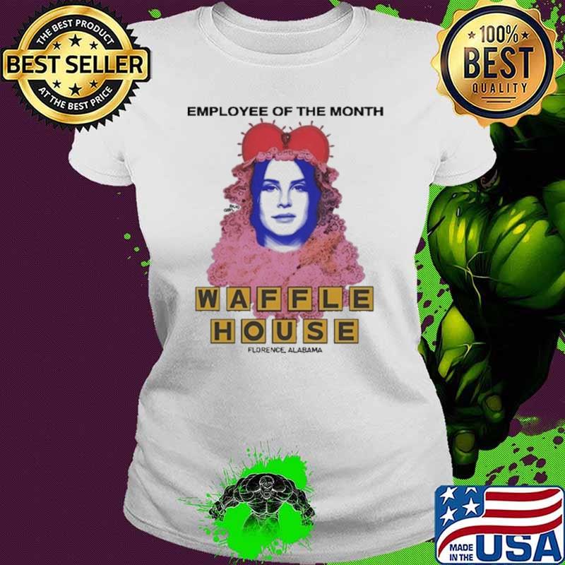 Employee of the month waffle house florence Alabama s Ladies tee Employee of the month waffle house florence Alabama s Ladies tee
