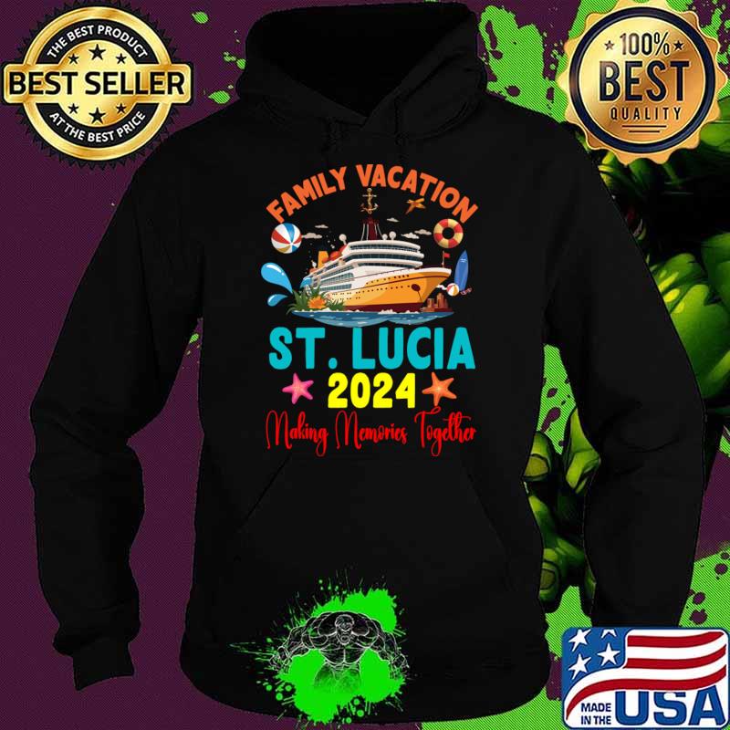Family Vacation St. Lucia 2024 Family Matching Group Summer T-Shirt Hoodie Family Vacation St. Lucia 2024 Family Matching Group Summer T-Shirt Hoodie