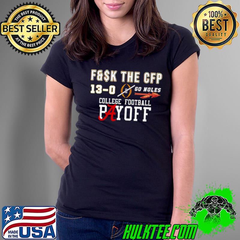 Florida State Seminoles go Noles fuck College Football Playoff s Ladies Tee Florida State Seminoles go Noles fuck College Football Playoff s Ladies Tee