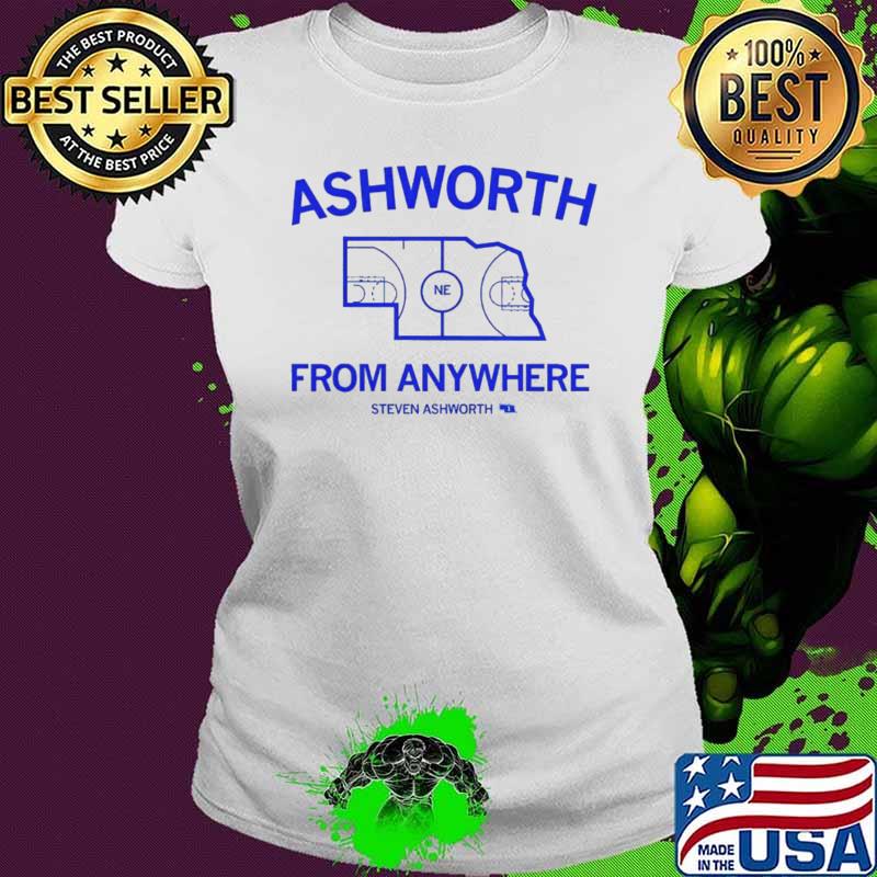 Funny ashworth from anywhere Steven Ashworth s Ladies tee Funny ashworth from anywhere Steven Ashworth s Ladies tee