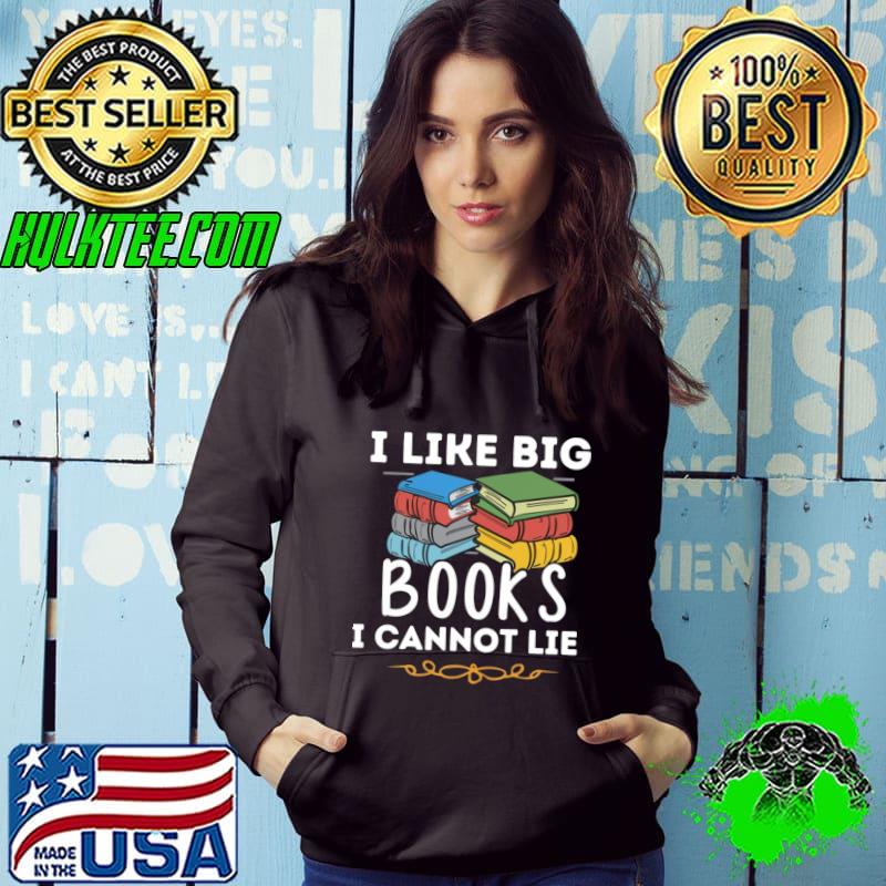 Funny i Like Big Books I Cannot Lie Teacher T-Shirt Hoodie Funny i Like Big Books I Cannot Lie Teacher T-Shirt Hoodie