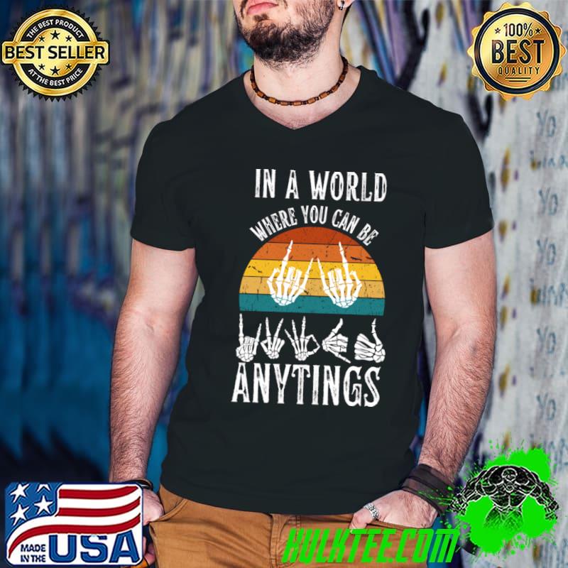 Funny in A World Where You Can Be Anytings Skeleton Vintage Sunset linguistics T-Shirt Guys V Neck Funny in A World Where You Can Be Anytings Skeleton Vintage Sunset linguistics T-Shirt Guys V Neck