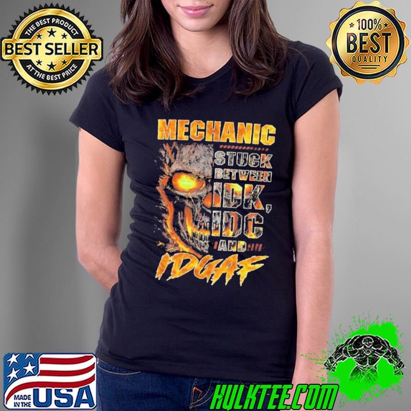 Funny mechanic stuck between idk idc and idgaf skull shirt