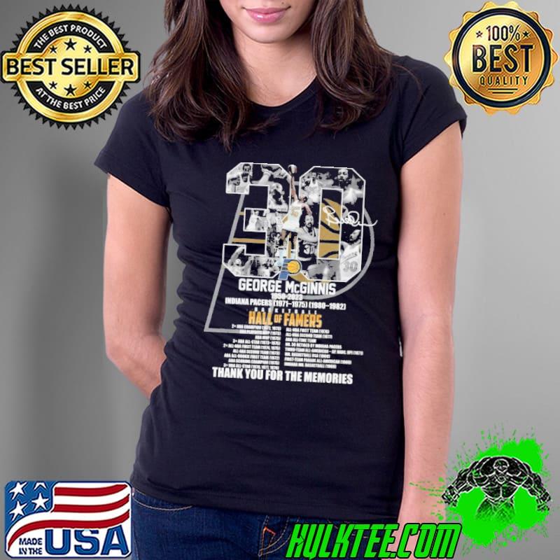 George McGinnis 1950 – 2023 Indiana Pacers 1971 – 1975 1980 – 1982 Basketball Hall Of Famers Thank You For The Memories Shirt