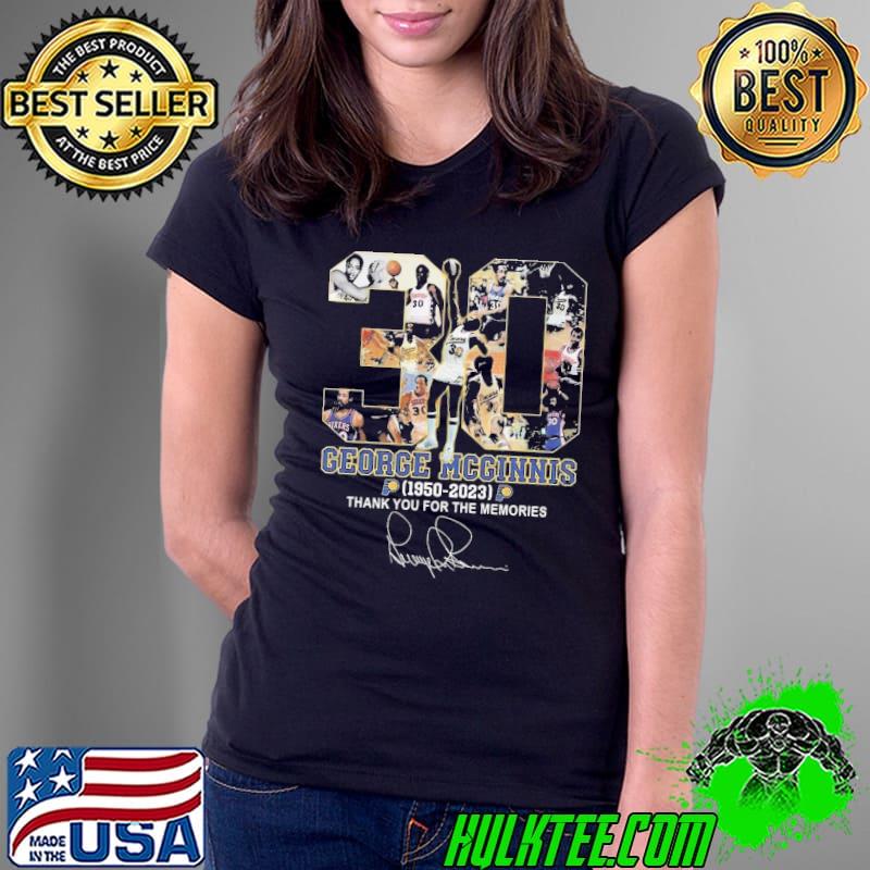 George Mcginnis 1950 – 2023 Thank You For The Memories Shirt George Mcginnis 1950 – 2023 Thank You For The Memories Shirt