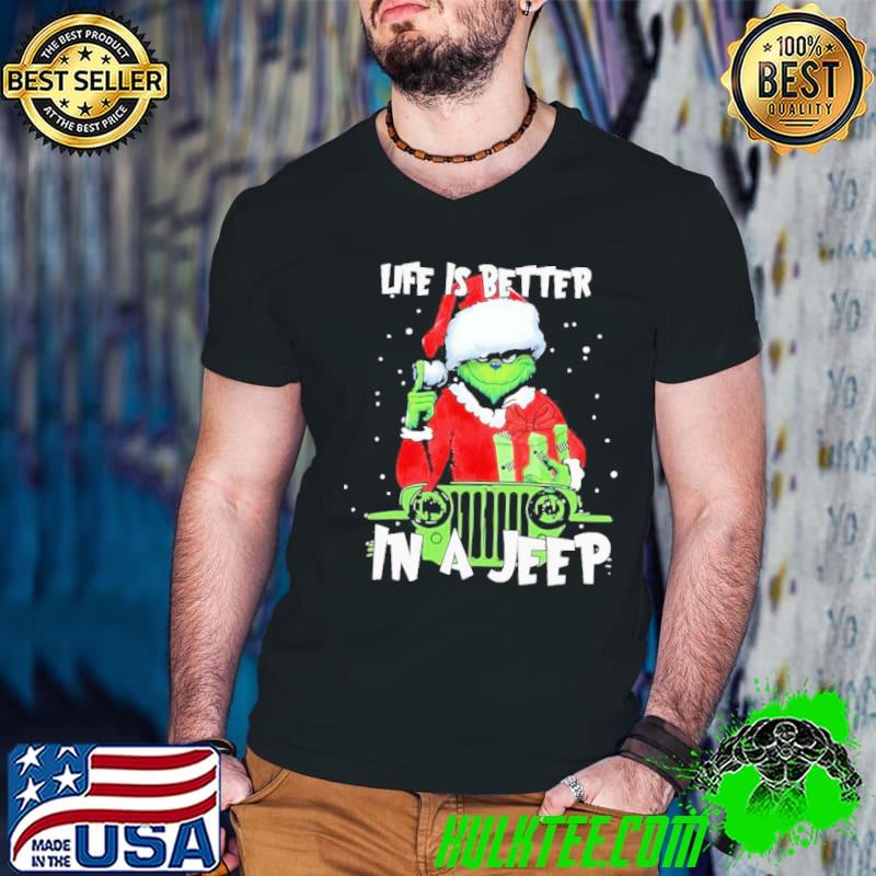 Grinch Hat Santa Car Jeep Life Is Better In A Jeep Merry Christmas Shirt