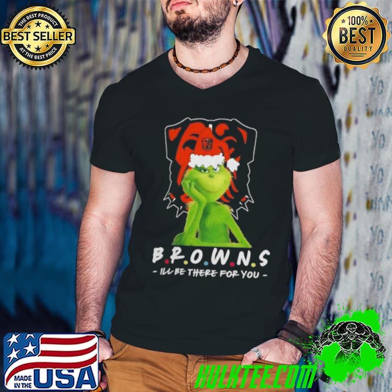 Grinch NFL Cleveland Browns I’ll Be There For You Christmas shirt