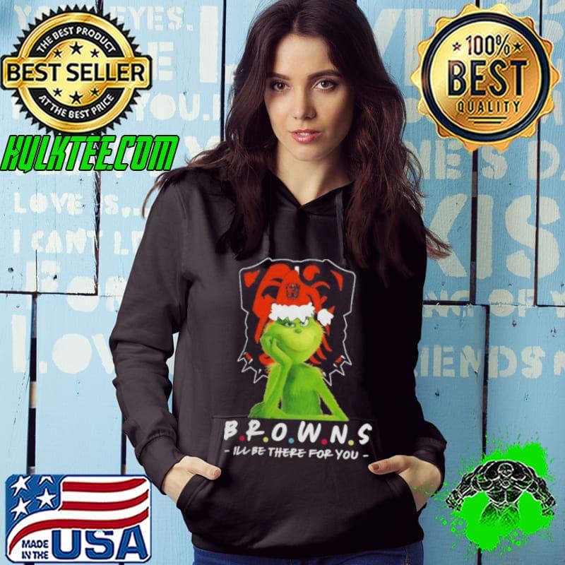 Grinch NFL Cleveland Browns I’ll Be There For You Christmas s Hoodie Grinch NFL Cleveland Browns I’ll Be There For You Christmas s Hoodie