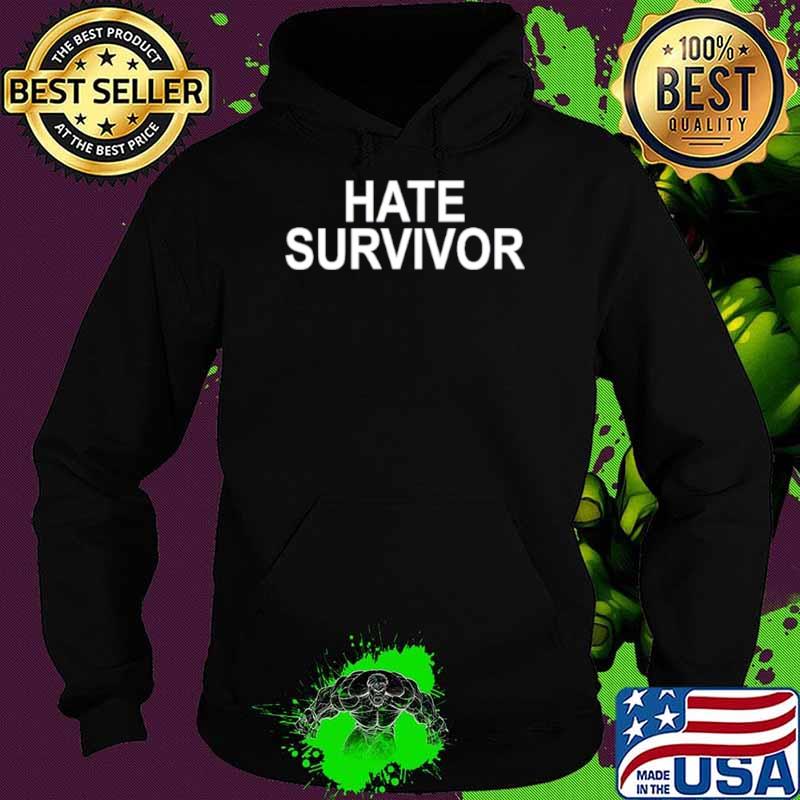 Hate survivor shirt