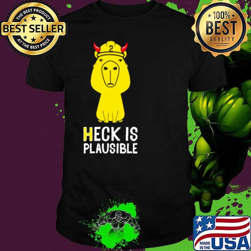 Heck is plausible 2023 s Unisex Heck is plausible 2023 s Unisex