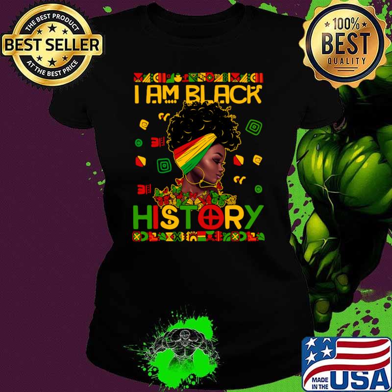 I Am Black History Afro Woman African American T-Shirt Ladies tee I Am Black History Afro Woman African American T-Shirt Ladies tee