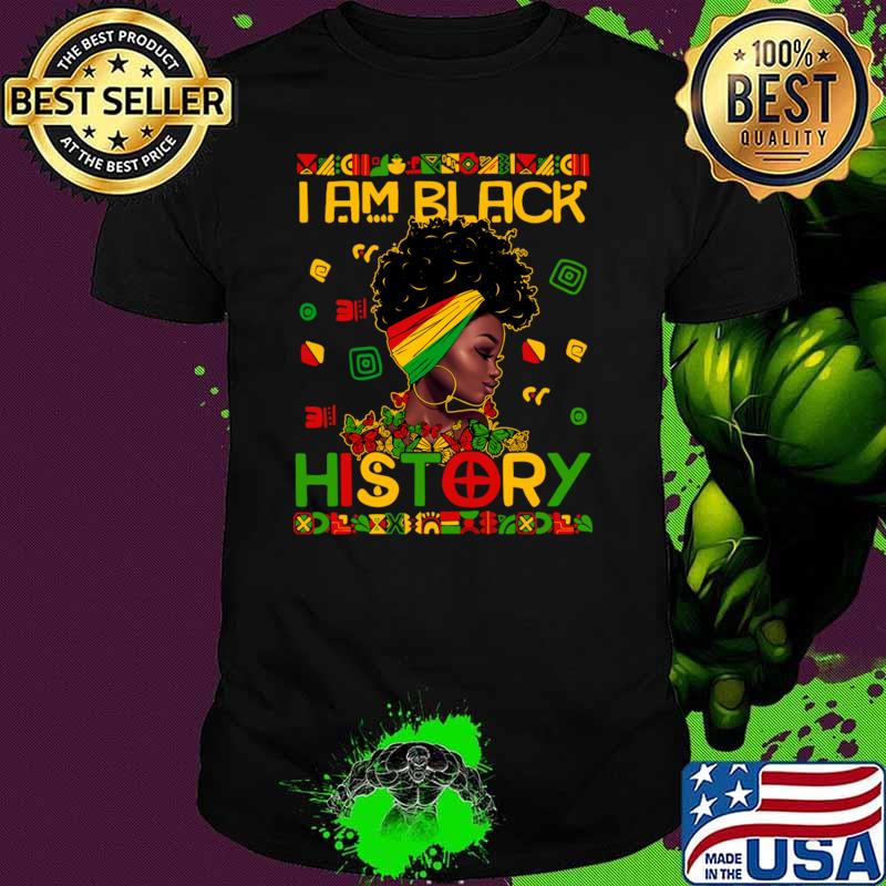 I Am Black History Afro Woman African American T-Shirt I Am Black History Afro Woman African American T-Shirt