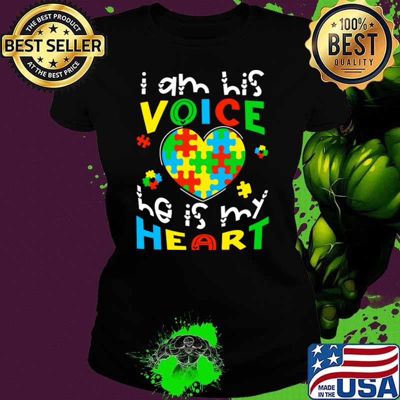 I Am His Voice He Is My Heart Autism Awareness T-Shirt Ladies tee I Am His Voice He Is My Heart Autism Awareness T-Shirt Ladies tee