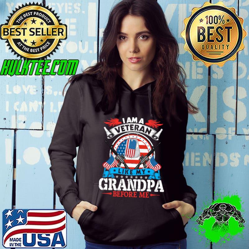 I Am Veteran Like My Grandpa Before Me American Flag Salute Veterans Stand On Memorial Military T-Shirt Hoodie I Am Veteran Like My Grandpa Before Me American Flag Salute Veterans Stand On Memorial Military T-Shirt Hoodie