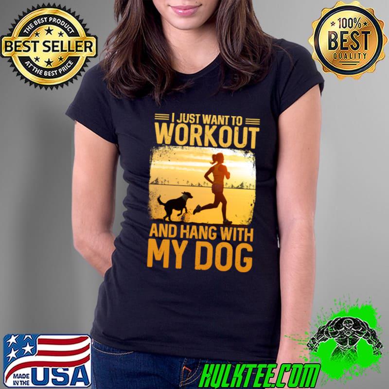 I just want to workout and hang with my dog sunset retro T-Shirt