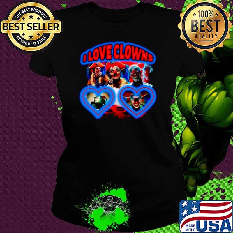 I love clowns shirt I love clowns shirt
