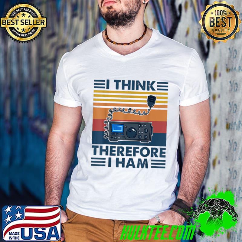 I Think Therefore I Ham Radio Vintage T-Shirt