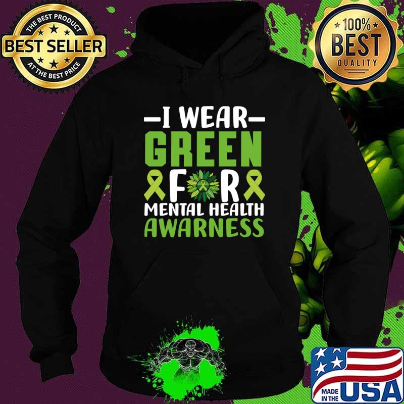 I Wear Green For Mental Health Awareness Month Ribbon Green T-Shirt Hoodie I Wear Green For Mental Health Awareness Month Ribbon Green T-Shirt Hoodie